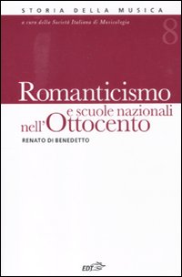 Romanticismo e scuole nazionali nell'Ottocento. Vol. 8