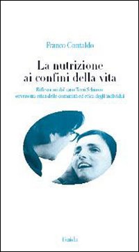 Nutrizione ai confini della vita. Riflessioni dal caso Terri Schiavo: ovvero tra etica delle comunità ed etica degli individui