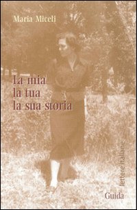 La mia, la tua, la sua storia