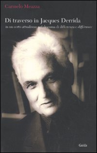 Di traverso in Jacques Derrida. In un certo attualismo nel dramma di differenza e différance