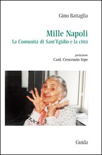 Mille Napoli. La comunità di Sant'Egidio e la città