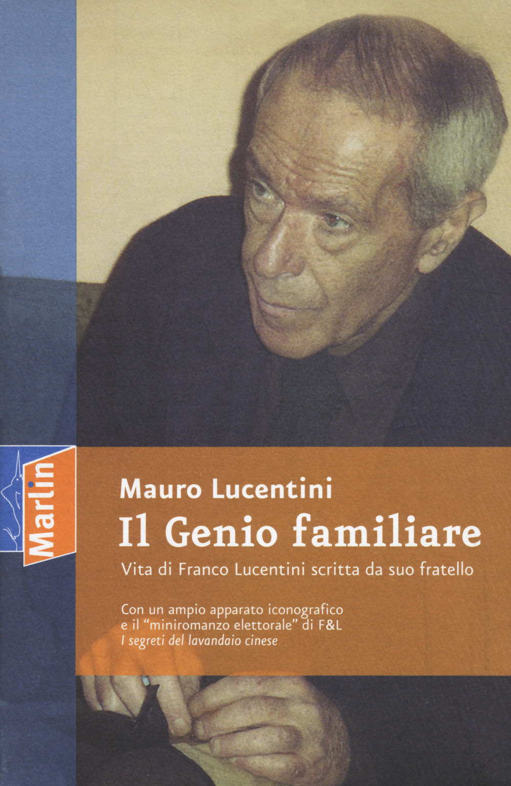 Il genio familiare. Vita di Franco Lucentini scritta da suo fratello