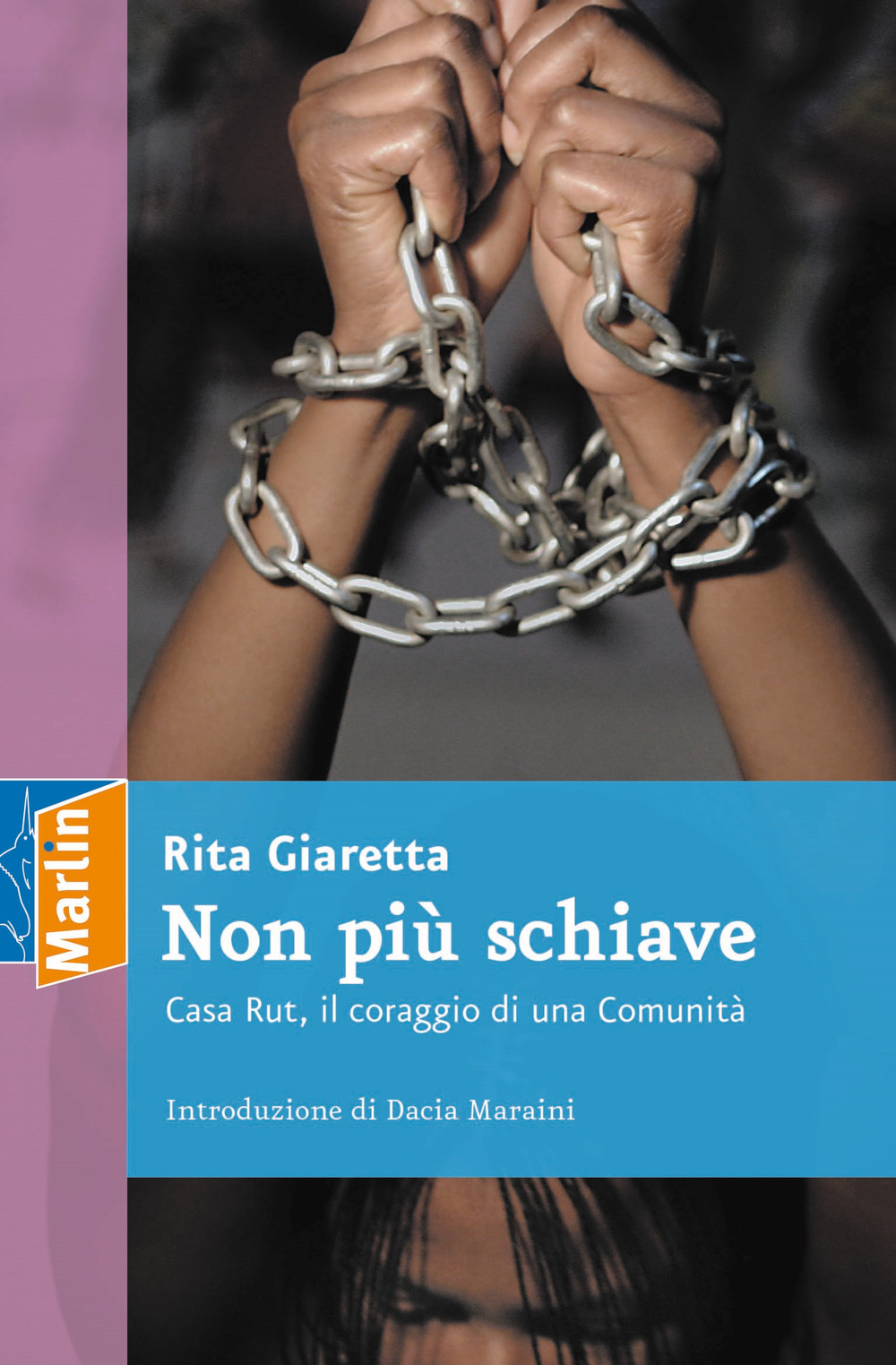 Non più schiave. Casa Rut, il coraggio di una comunità