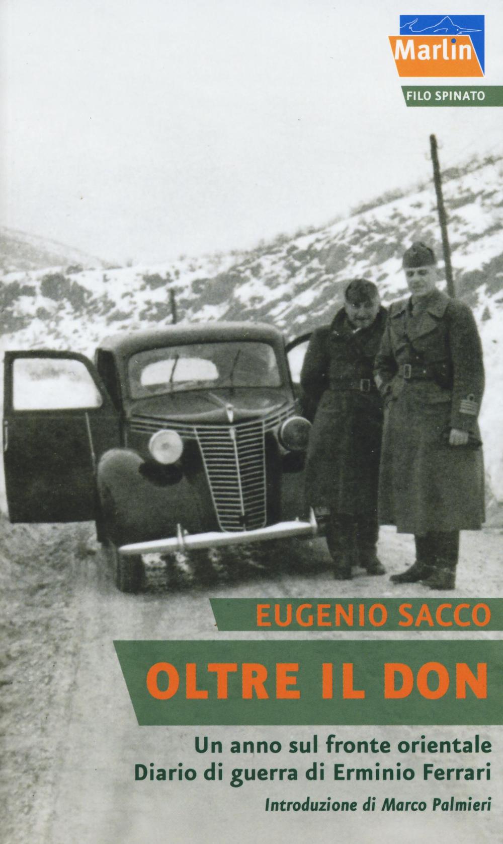 Oltre il Don. Un anno sul fronte orientale. Diario di guerra di Erminio Ferrari