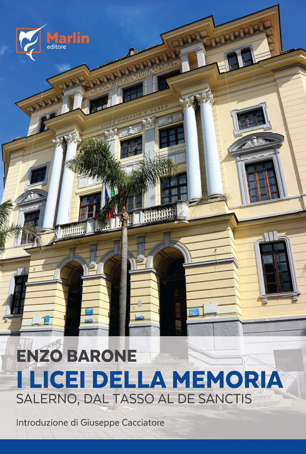 I licei della memoria. Salerno, dal «Tasso» al «De Sanctis»