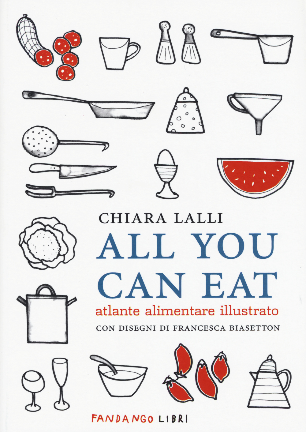 All you can eat. Atlante alimentare illustrato