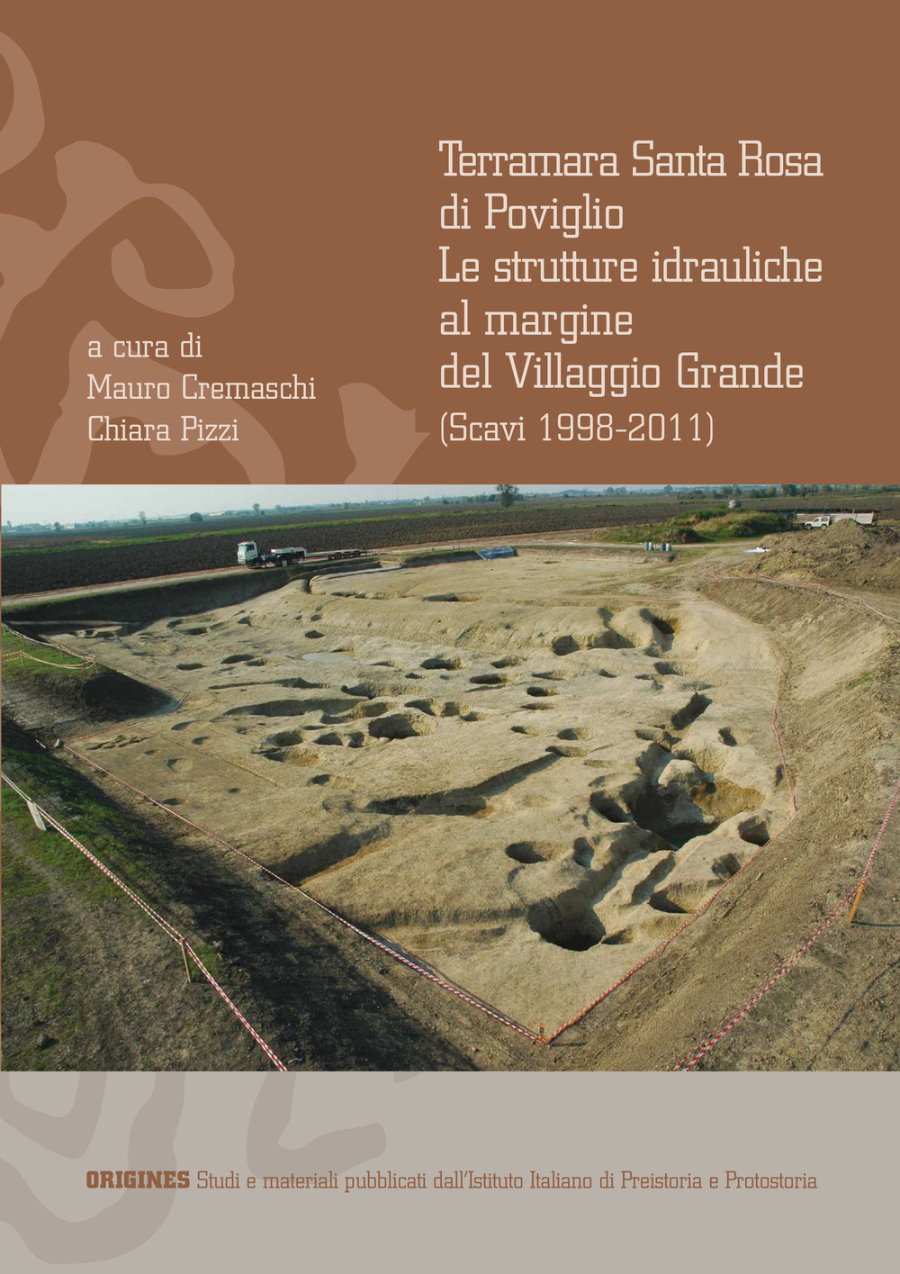 Terramara Santa Rosa di Poviglio. Le strutture idrauliche al margine del Villaggio Grande (Scavi 1998-2011). Con supplemento digitale