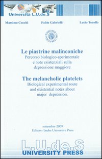 Le piastrine malinconiche. Percorso biologico-sperimentale e note esistenziali sulla depressione maggiore