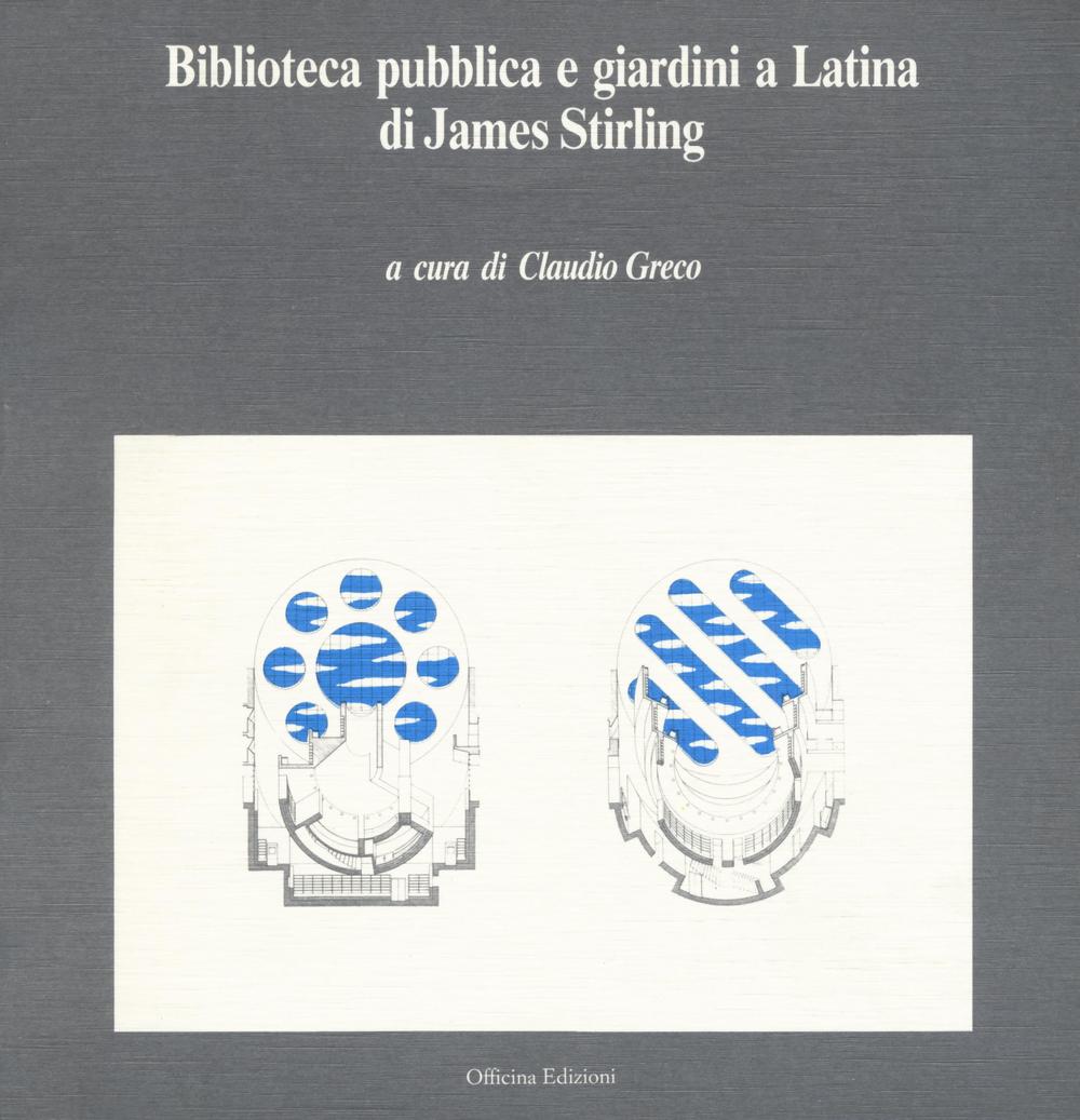 Biblioteca pubblica e giardini a Latina di James Stirling