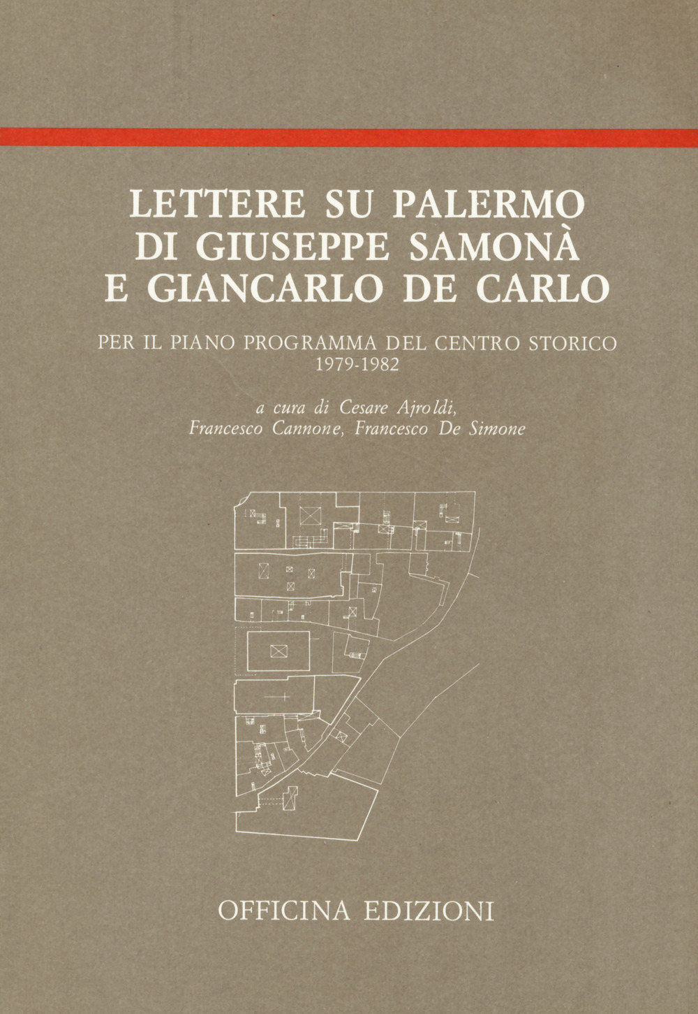 Lettere su Palermo di Giuseppe Samonà e Giancarlo De Carlo per il piano programma del centro storico (1979-1982)