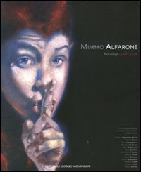 Mimmo Alfarone. Painting 2008-1976. Catalogo della mostra (Venezia, luglio-settembre 2007)