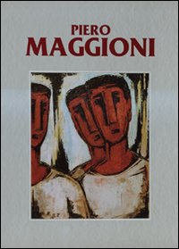 Piero Maggioni. Catalogo generale delle opere (1950-1995). Ediz. illustrata. Vol. 3