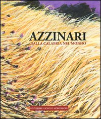 Franco Azzinari. Dalla Calabria nel mondo. Ediz. illustrata
