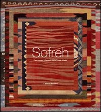 Sofreh: pane amore e fantasia dalla Persia tribale. Ediz. illustrata