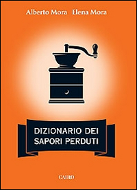 Dizionario dei sapori perduti