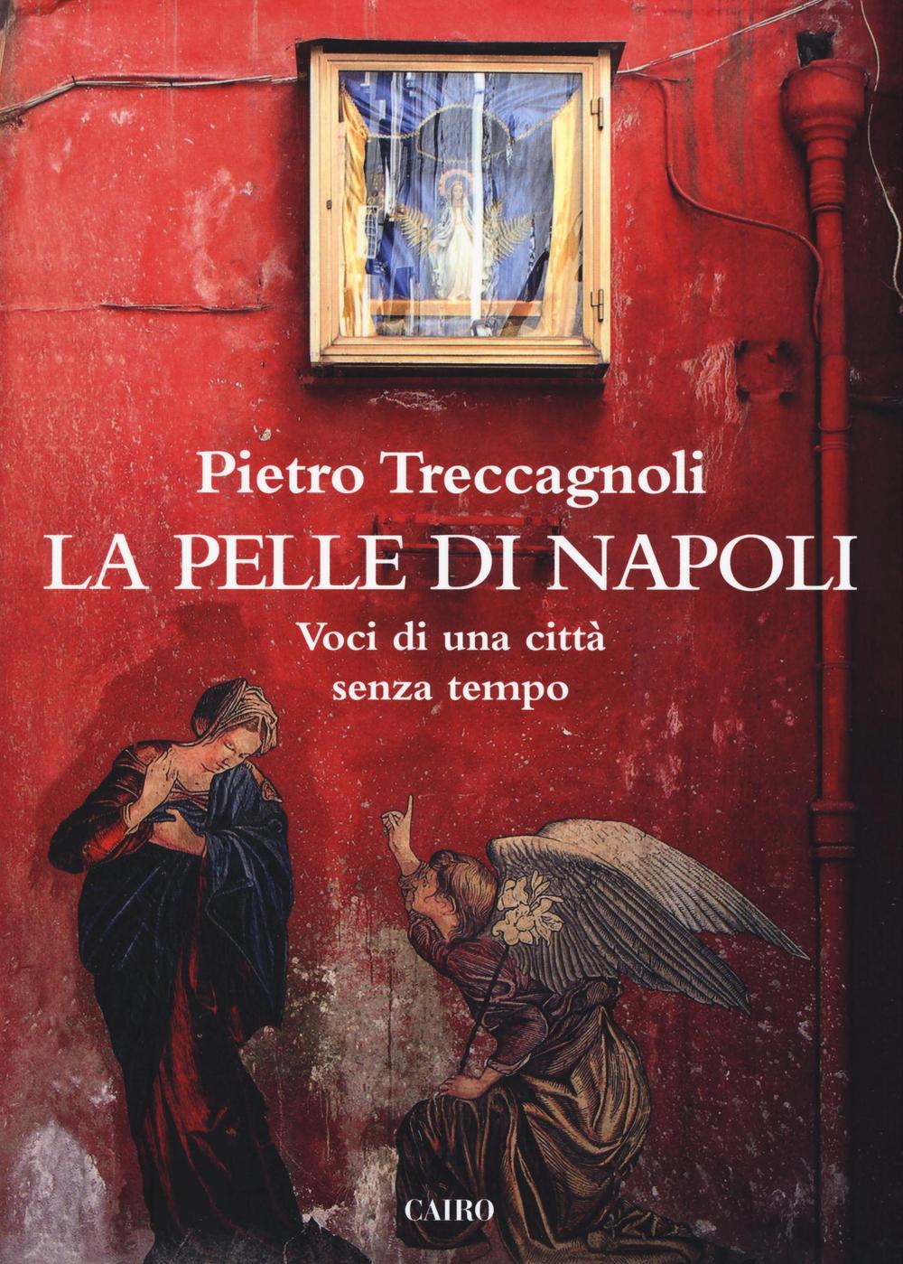 La pelle di Napoli. Voci di una città senza tempo