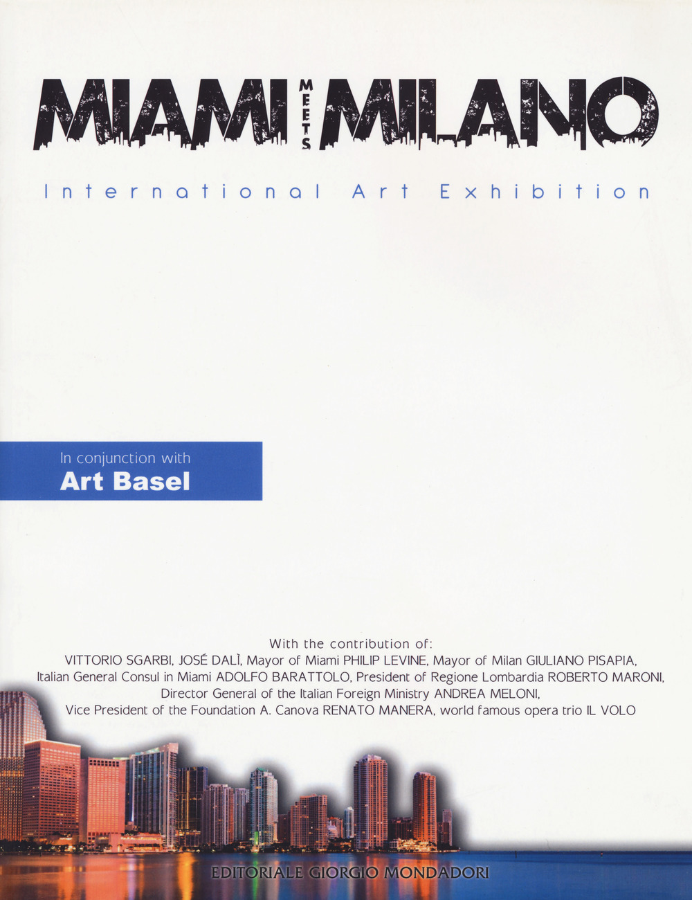 Miami meets Milano. International art exhibition. Catalogo della mostra (Miami Beach, 1-6 dicembre 2017). Ediz. italiana e inglese