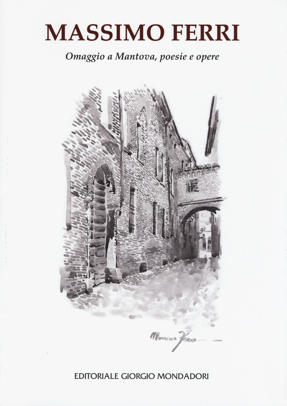 Omaggio a Mantova, poesie e opere. Ediz. illustrata
