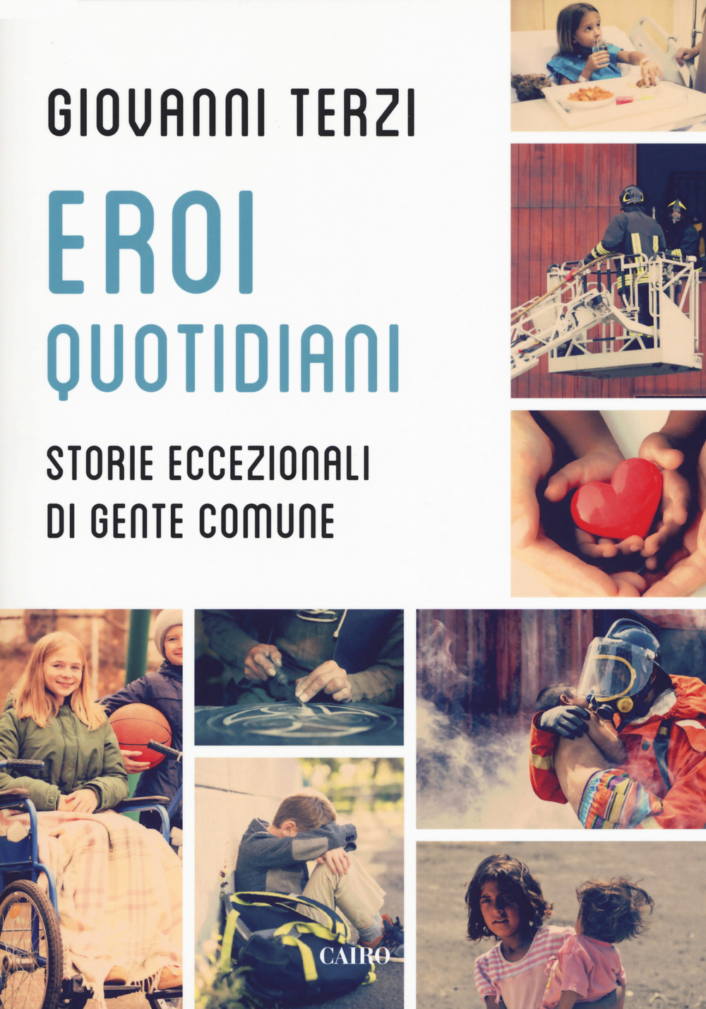 Eroi quotidiani. Storie eccezionali di gente comune