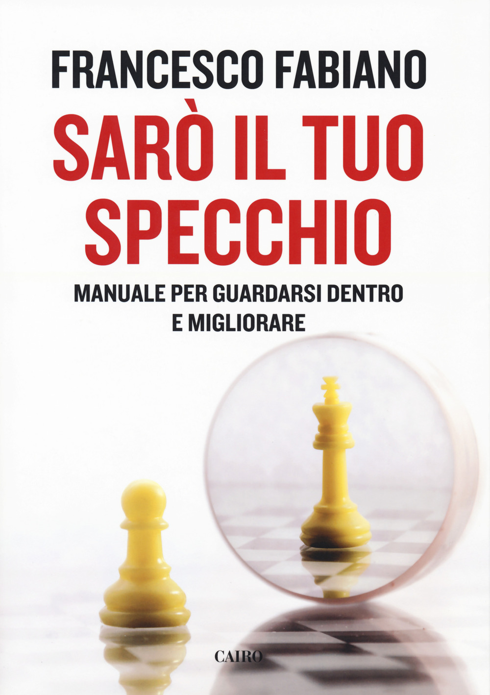 Sarò il tuo specchio. Manuale per guardarsi dentro e migliorare