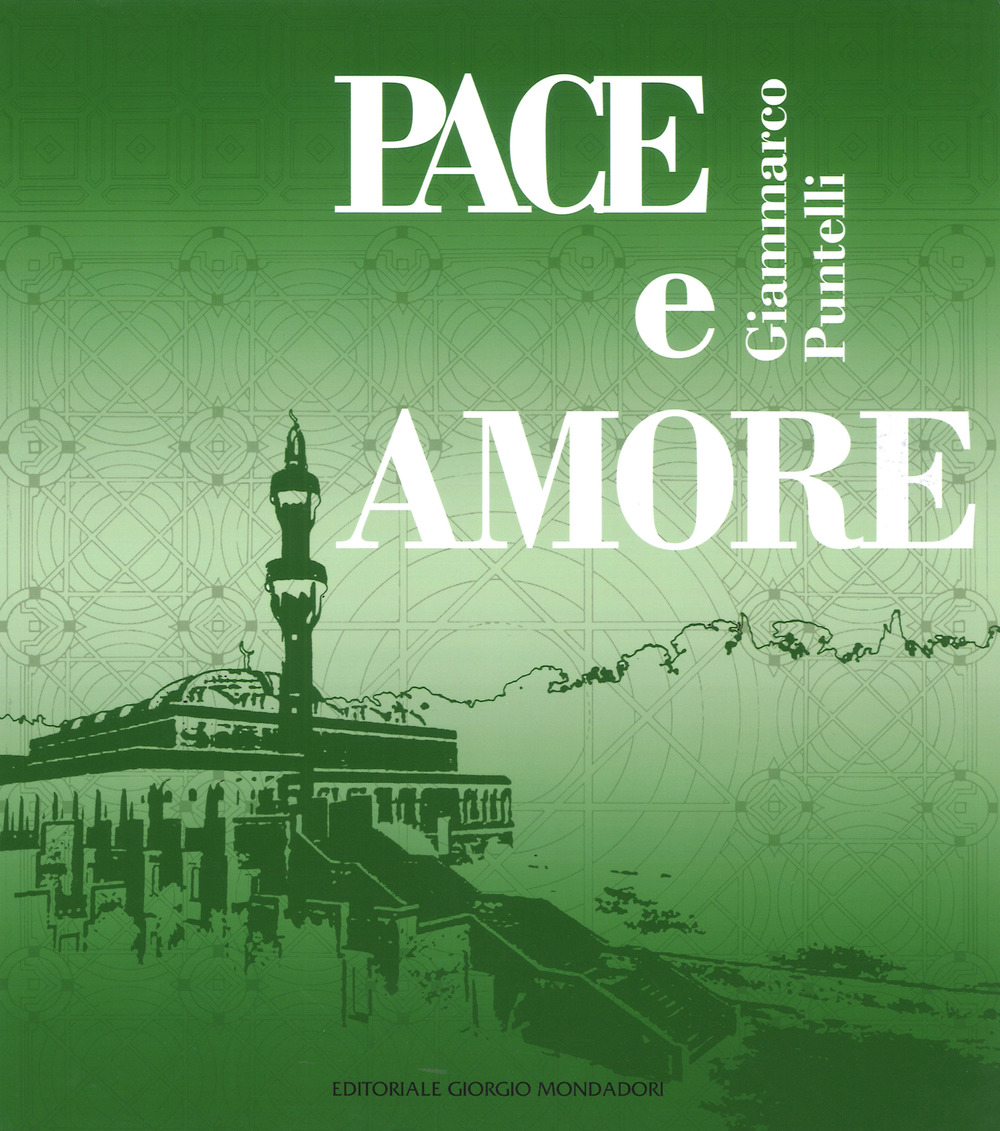 Pace e amore. Ediz. italiana, inglese, araba e turca