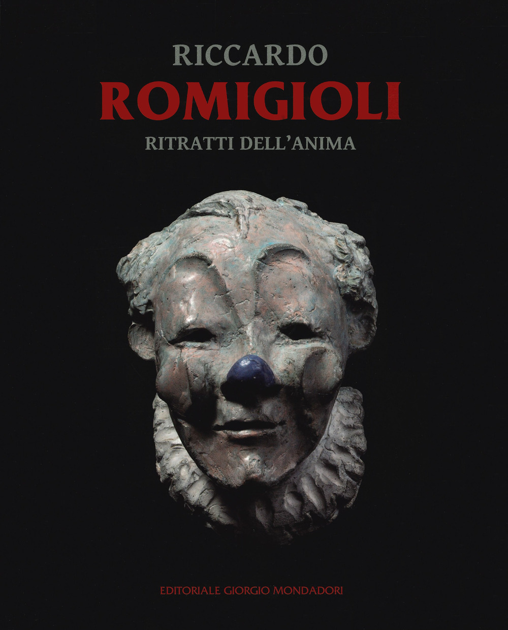 Riccardo Romigioli. Ritratti dell'anima. Catalogo della mostra (Milano dal 2 maggio-15 giugno 2019). Ediz. a colori