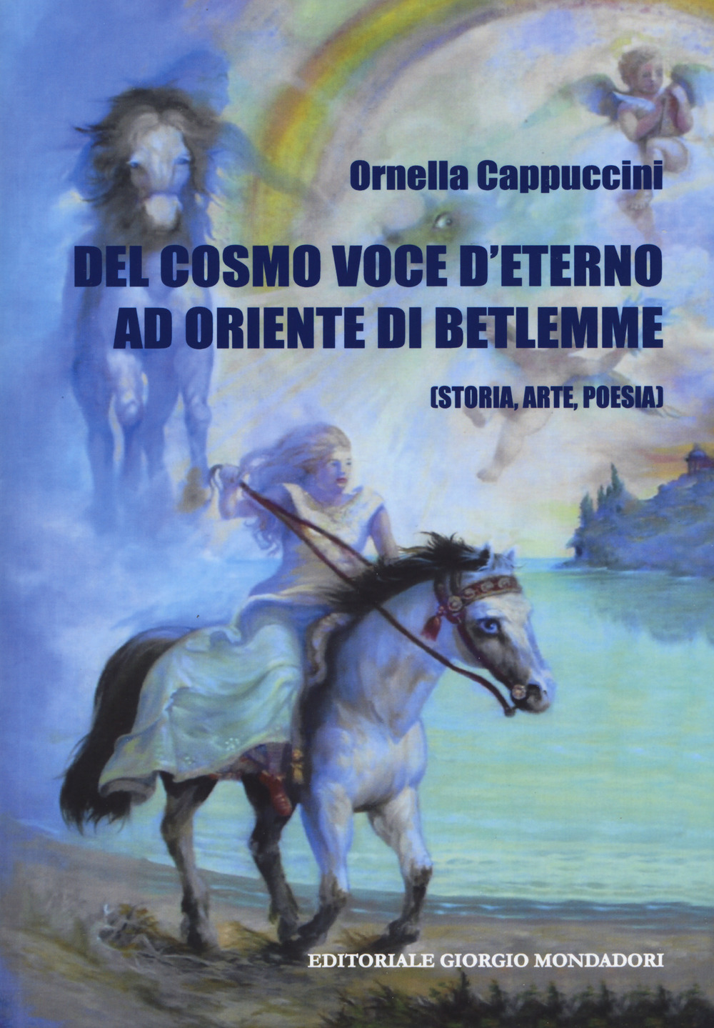 Del cosmo. Voce d'eterno ad oriente di Betlemme (Storia, arte, poesia)