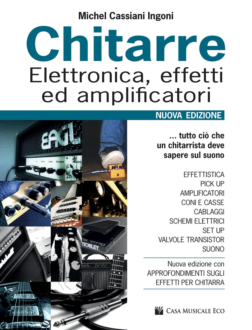 Chitarre. Elettronica, effetti, amplificatori. Nuova ediz.