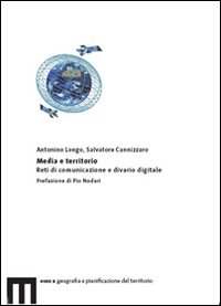 Media e territorio. Reti di comunicazione e divario digitale