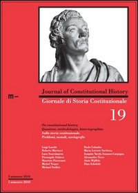 Giornale di storia costituzionale. Primo semestre 2010. Vol. 19: Sulla storia costituzionale. Problemi, metodi, storiografie