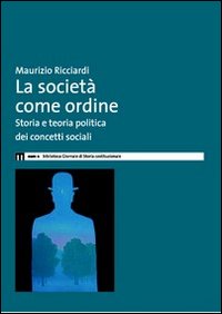 La società come ordine. Storia politica e teoria politica dei concetti sociali