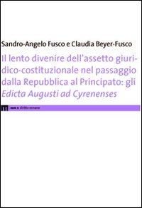 Il lento divenire dell'assetto giuridico-costituzionale nel passaggio dalla Repubblica al Principato. Gli edicta Augusti ad Cyrenenses