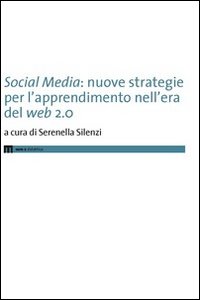 Social media. Nuove strategie per l'apprendimento nell'era del web 2.0