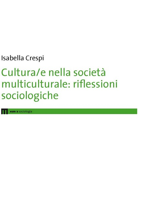 Cultura/e nella società multiculturale. Riflessioni sociologiche