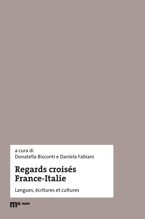 Regards croisés France-Italie. Langues, écritures et cultures. Ediz. italiana e francese