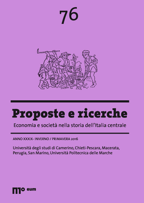 Proposte e ricerche. Economia e società nella storia dell'Italia centrale (2016). Vol. 76: Inverno/primavera