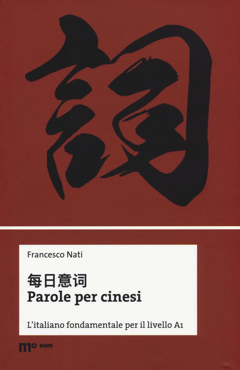 Parole per cinesi. L'italiano fondamentale per il livello A1. Ediz. bilingue