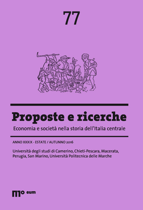 Proposte e ricerche. Economia e società nella storia dell'Italia centrale (2016). Vol. 77: Estate/autunno