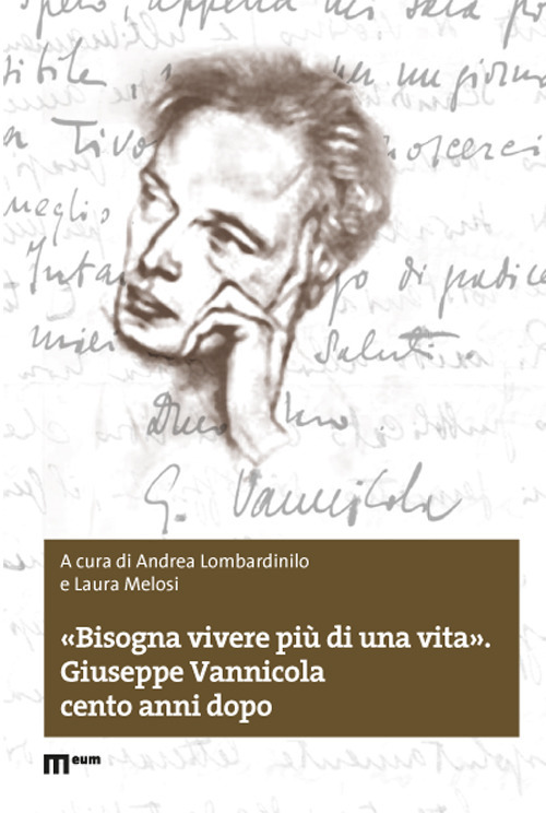 «Bisogna vivere più di una vita». Giuseppe Vannicola cento anni dopo