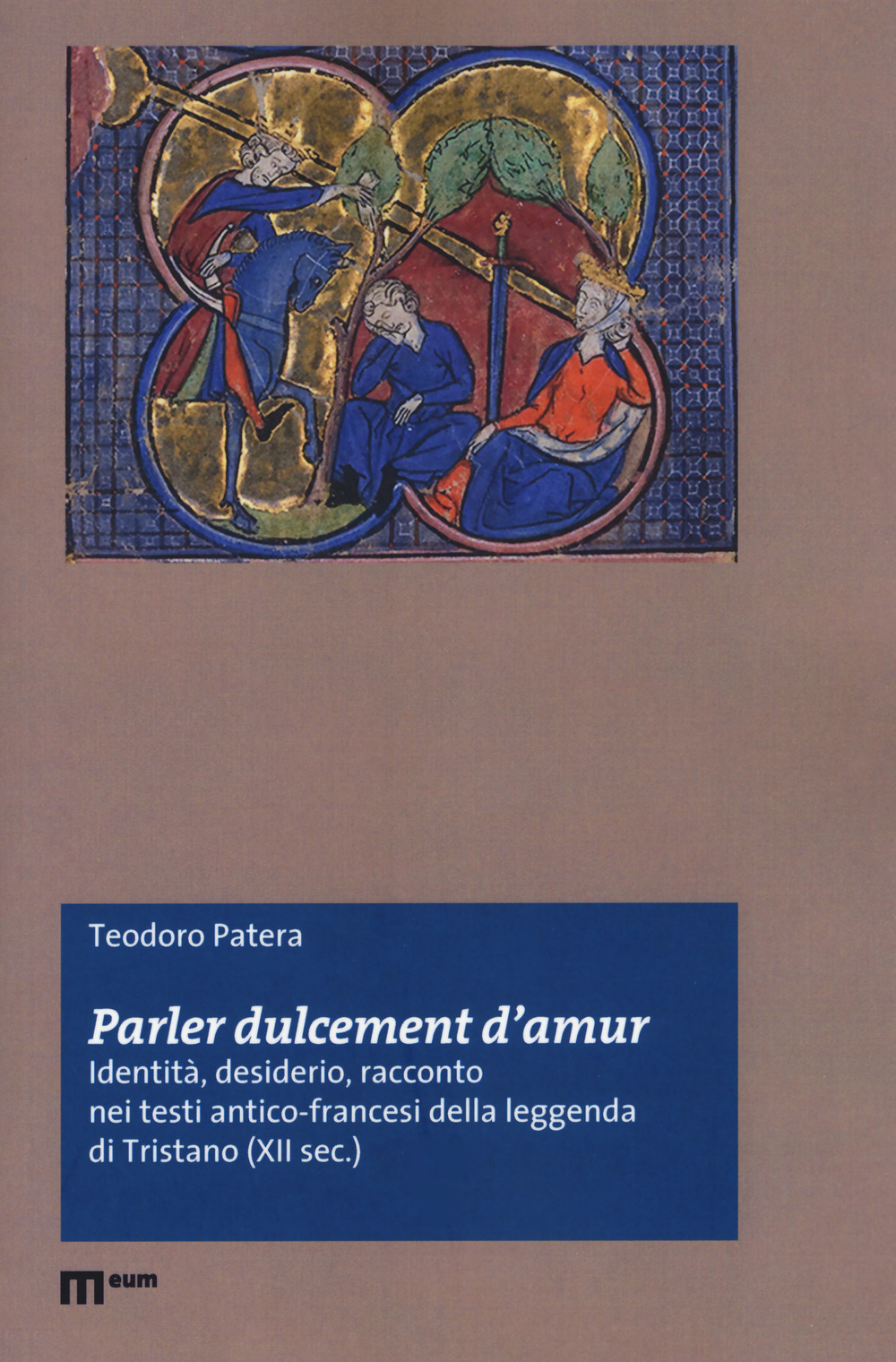 «Parler dulcement d'amur». Identità, desiderio, racconto nei testi antico-francesi della leggenda di Tristano (XII sec.)