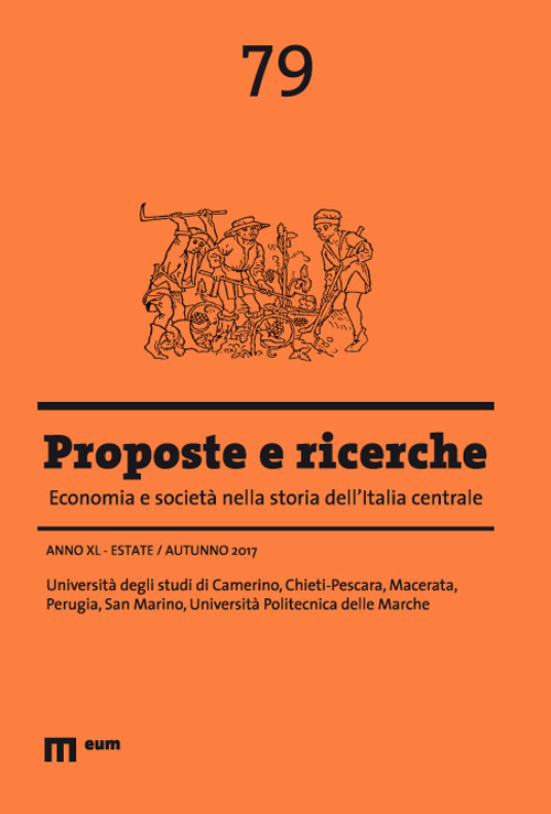 Proposte e ricerche. Economia e società nella storia dell'Italia centrale (2017). Vol. 79: Estate/autunno