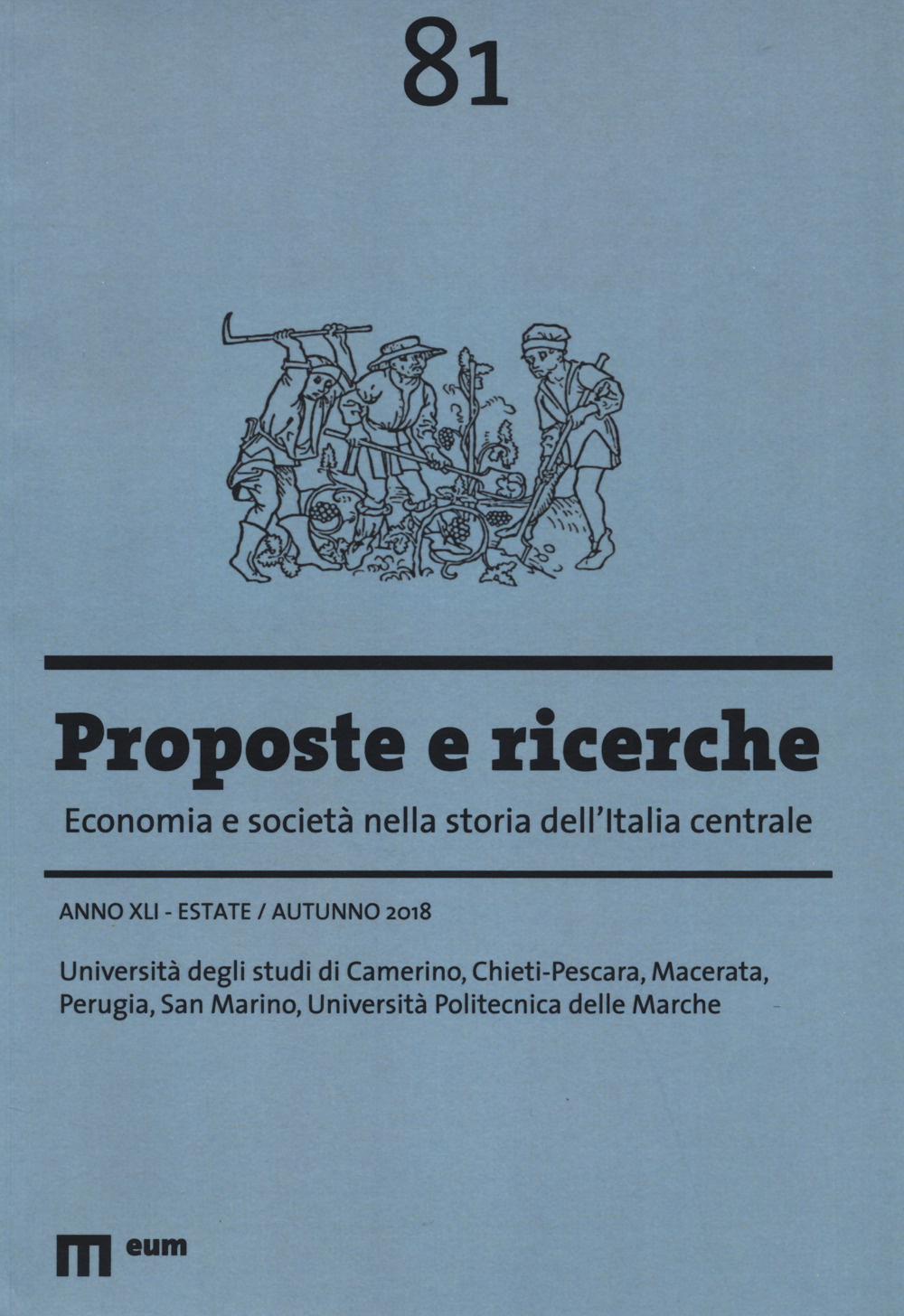 Proposte e ricerche. Economia e società nella storia dell'Italia centrale (2018). Vol. 81: Estate/Autunno