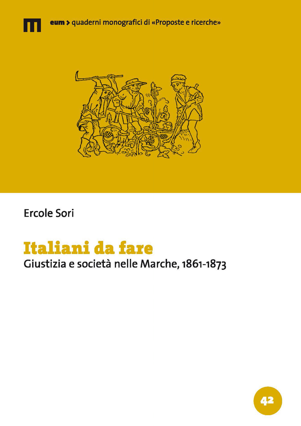 Italiani da fare. Giustizia e società nelle Marche, 1861-1873