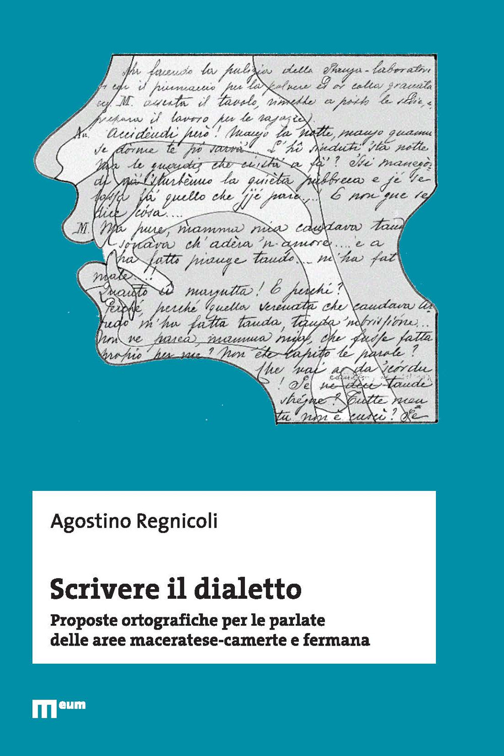 Scrivere il dialetto. Proposte ortografiche per le parlate delle aree maceratese-camerte e fermana