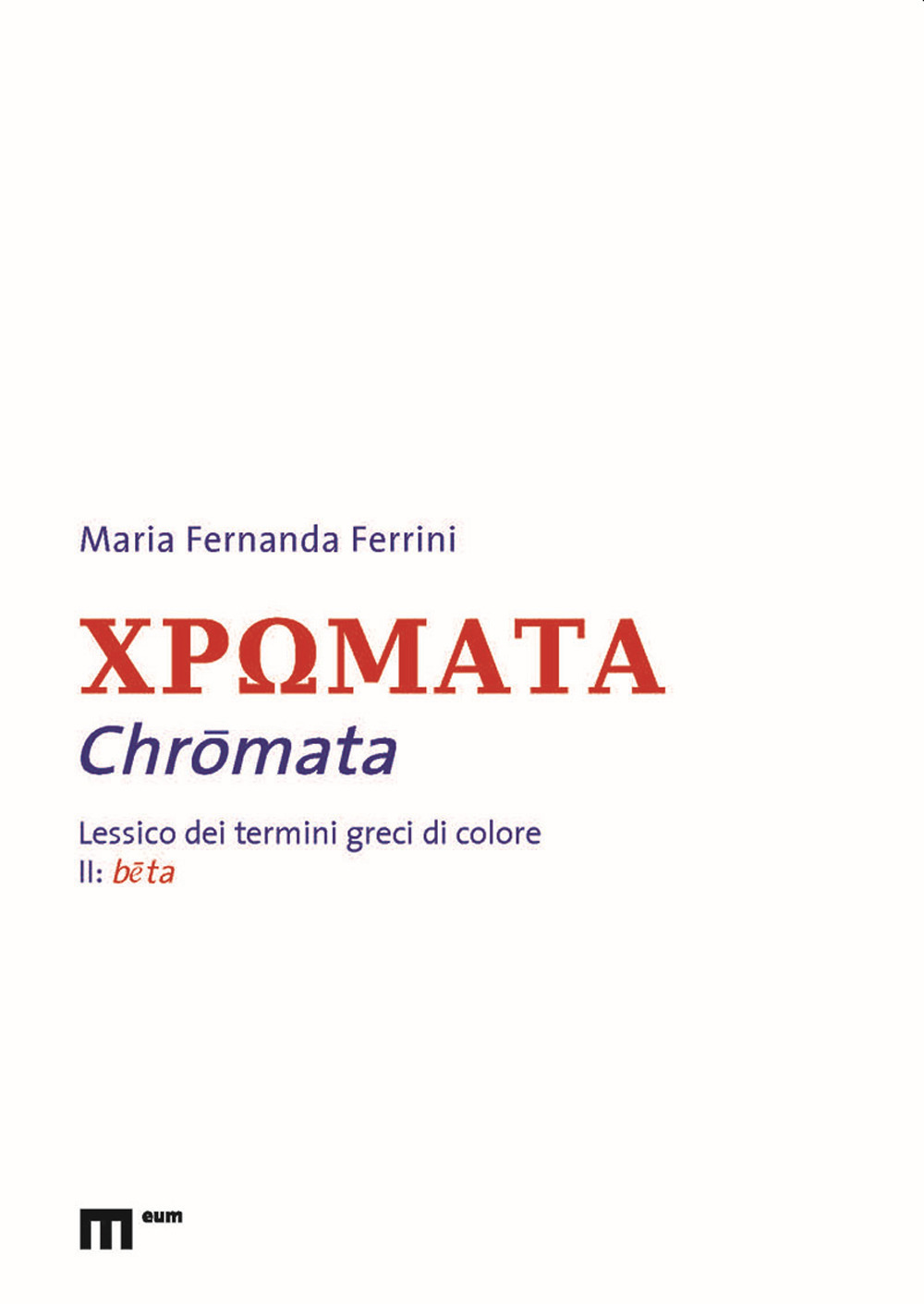 Chromata. Lessico dei termini greci di colore. Vol. 2: Beta