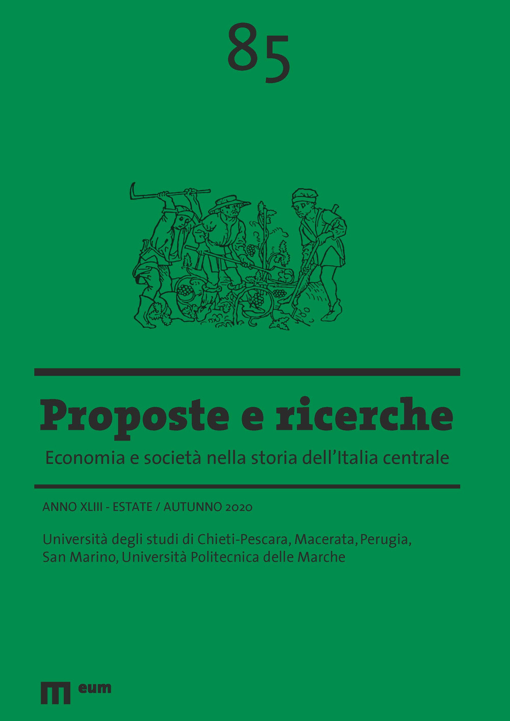 Proposte e ricerche. Economia e società nella storia dell'Italia centrale (2020). Vol. 85: Estate/Autunno