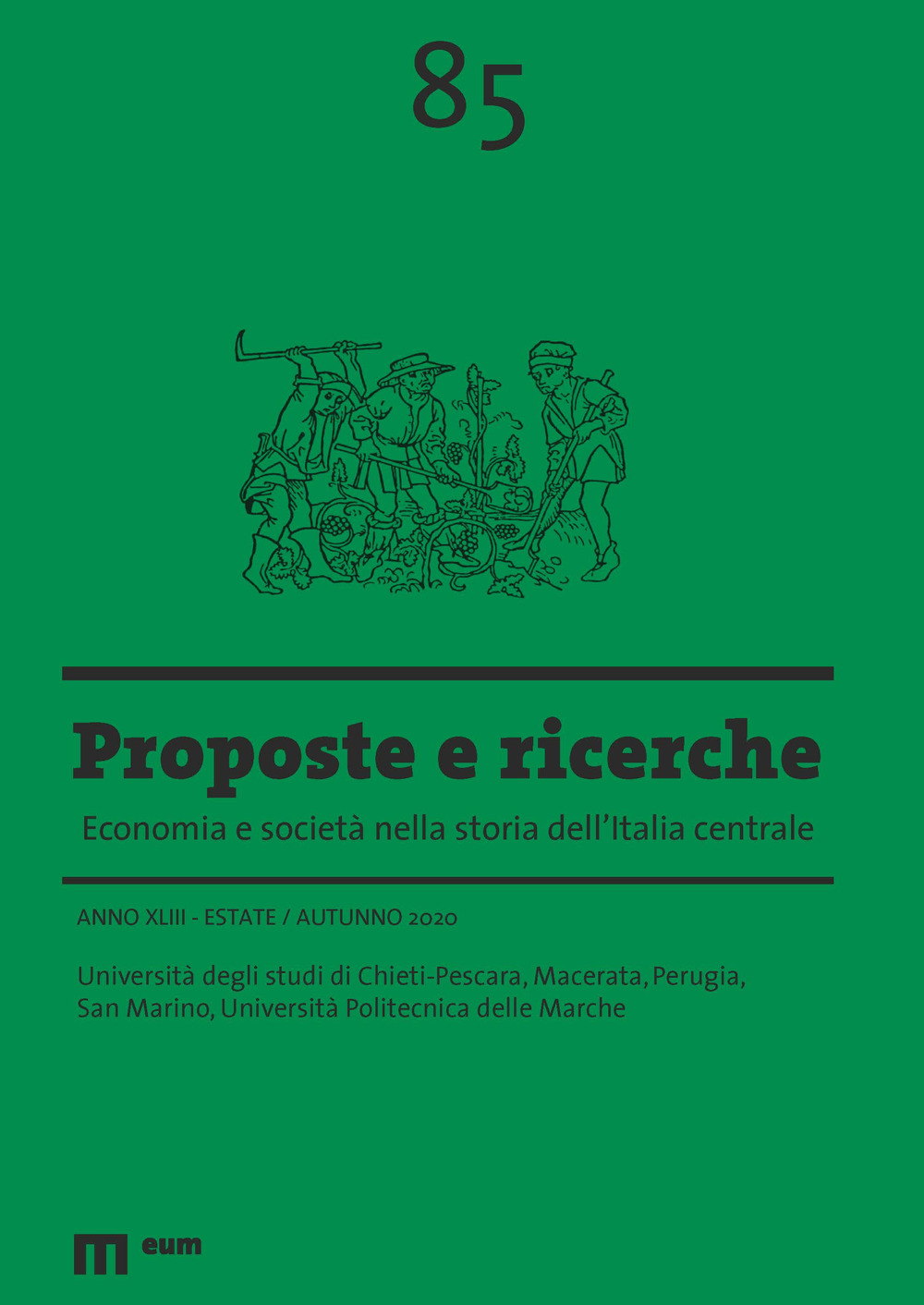 Proposte e ricerche. Economia e società nella storia dell'Italia centrale (2020). Vol. 85: Estate/Autunno