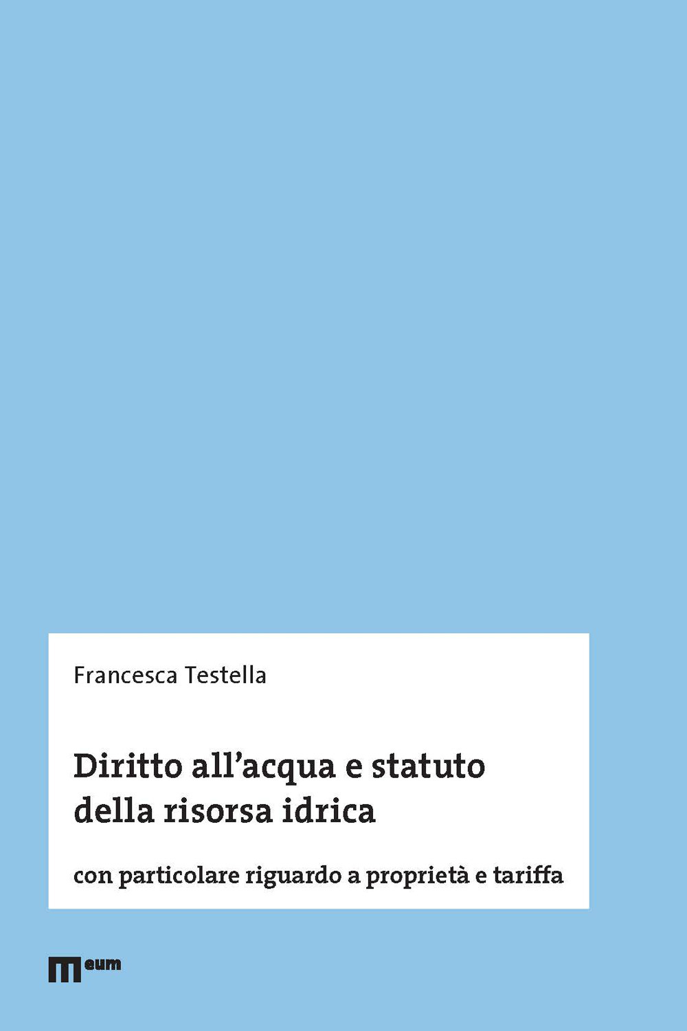 Diritto all'acqua e statuto della risorsa idrica. Con particolare riguardo a proprietà e tariffa