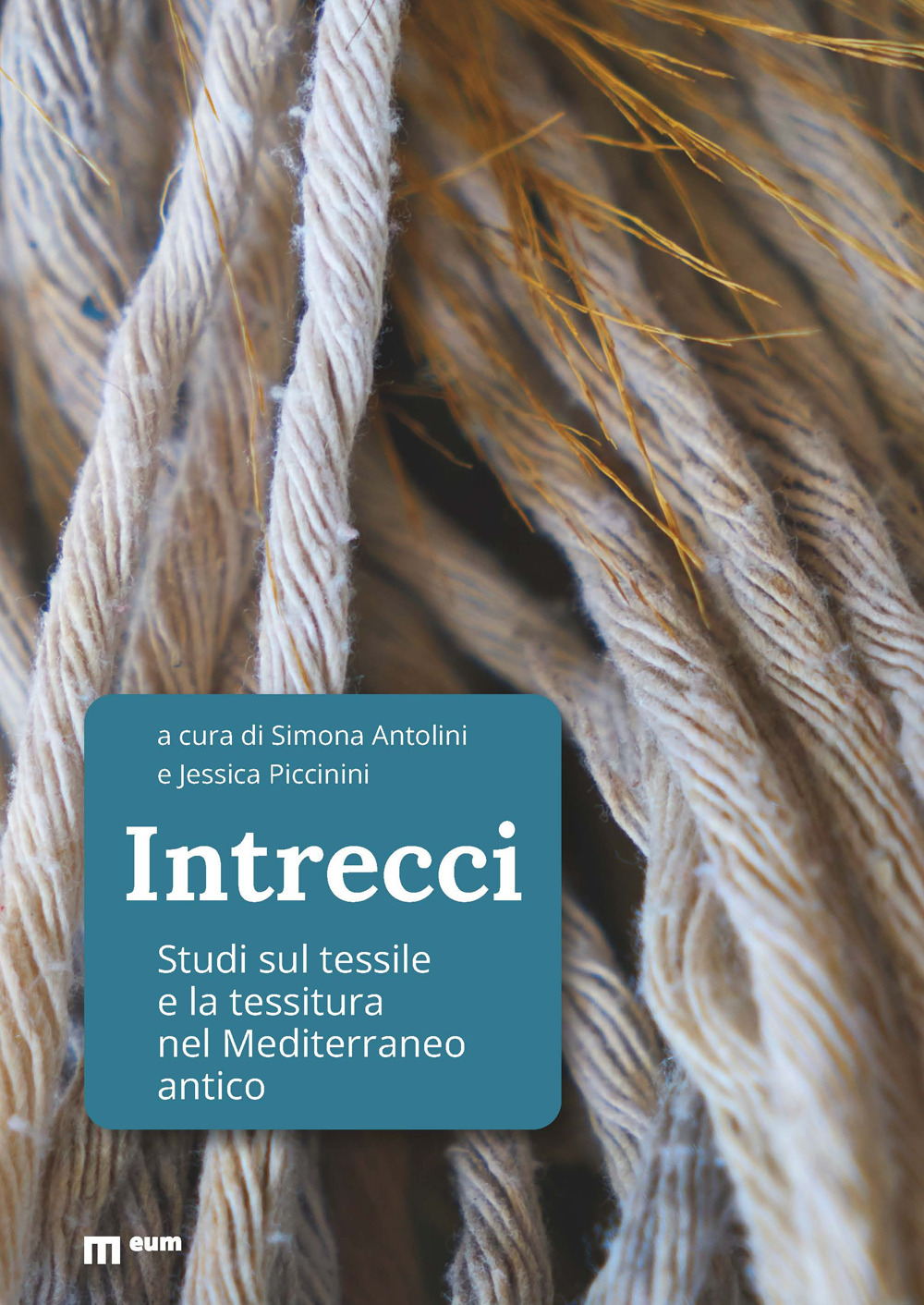 Intrecci. Studi sul tessile e la tessitura nel Mediterraneo antico