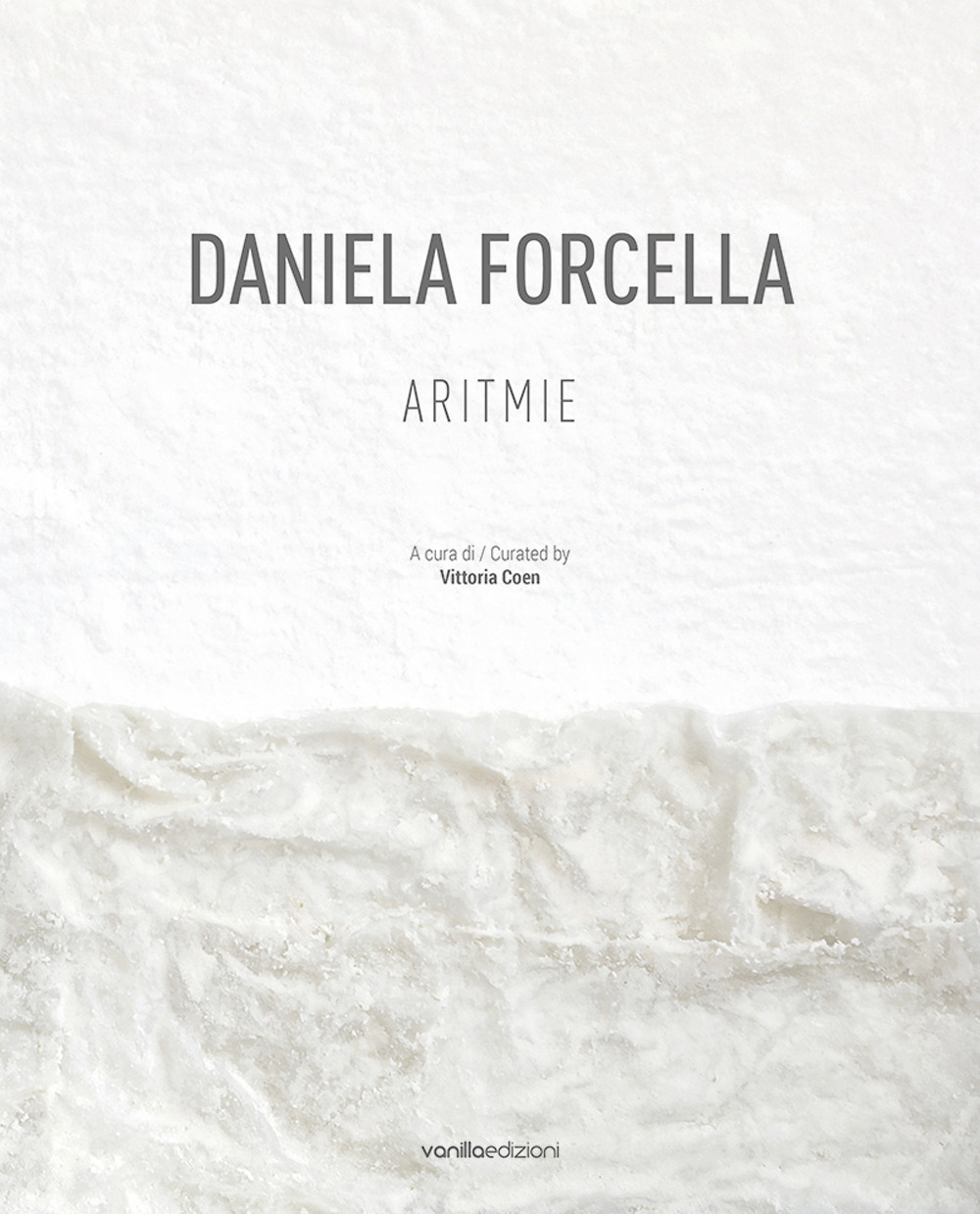 Daniela Forcella. Aritmie. Catalogo della mostra (Spazio Big Santamarta, Milano, 8 - 18 novembre 2022). Ediz. italiana e inglese